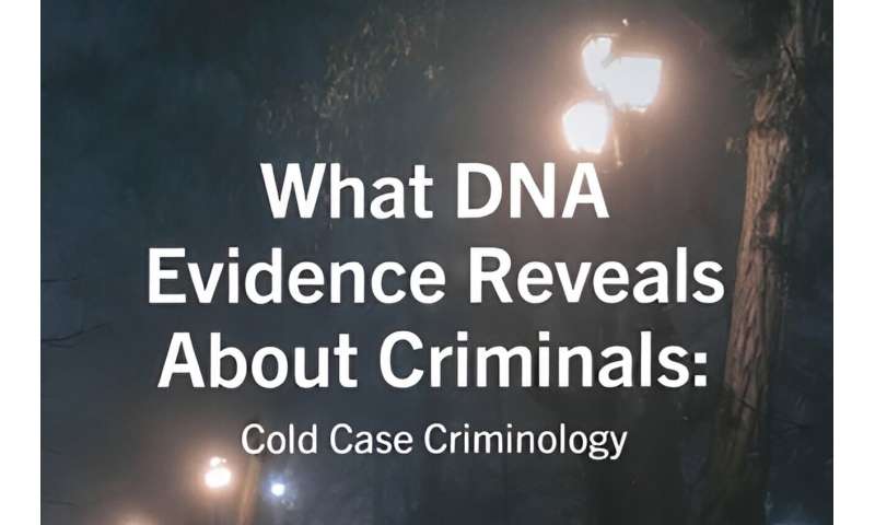 New book sheds light on criminal behaviors and forensic frontier with DNA