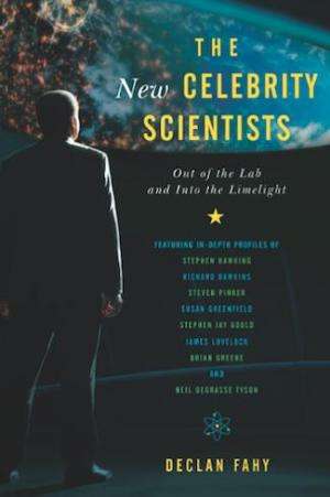 The rise of the new celebrity scientists
