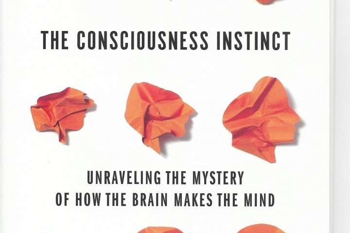 'The consciousness instinct'--New book examines the mystery of how the brain makes the mind