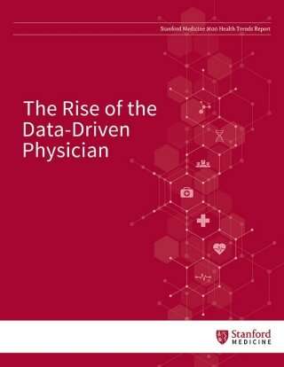 Stanford Medicine’s 2020 Health Trends Report spotlights the rise of the data-driven physician