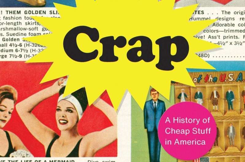 Researcher’s new book explores history of cheap stuff in America