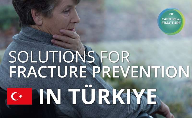 New report outlines strategies to tackle the rising number of osteoporotic fractures in Türkiye