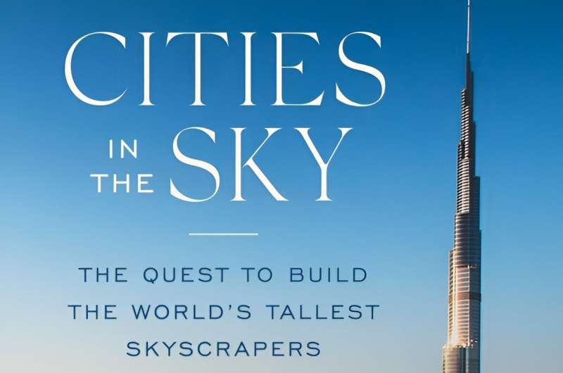 Economist explores why skyscrapers keep getting taller and why the world loves them