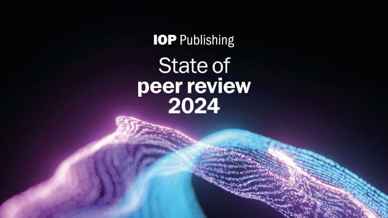 IOP Publishing report reveals peer review capacity not used to its full potential